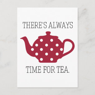 There's always Time For Tea Postcard