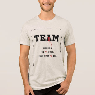 There's an I in Team(version 5) Tri-Blend Shirt