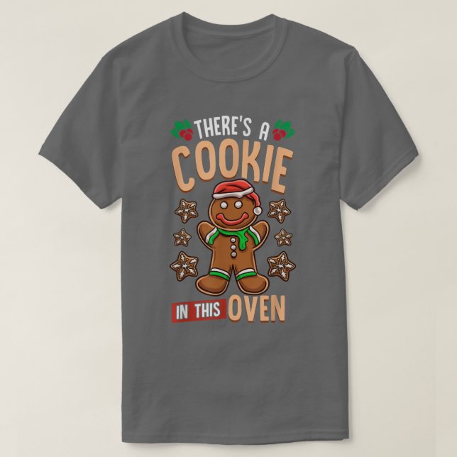 There's Cookie In This Oven Christmas Pregnancy An T-Shirt (Design Front)