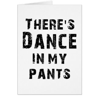 There's Dance In My Pants