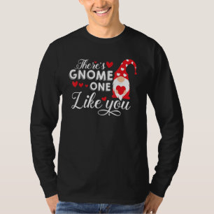 There's Gnome One Like You Gnome T-Shirt