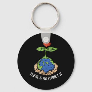 Theres Is No Planet B Shirt Earth Day Eco Plant Ha Key Ring