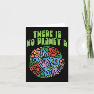 Theres Is No Planet B Shirt Save Floral Earth Ecol Card