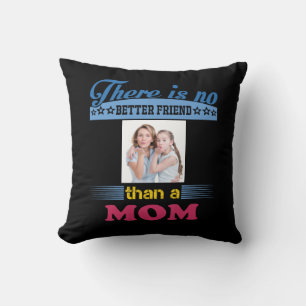 There's No Better Friend Than a Mum, Personalised Cushion