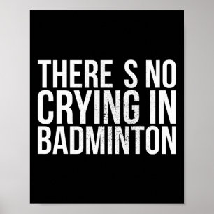 There's No Crying In Badminton Bold Text  Poster