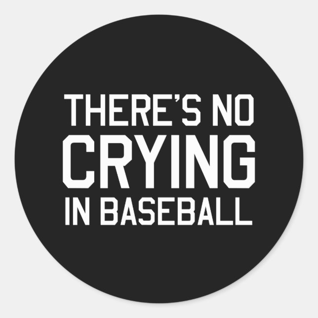 There's No Crying in Baseball Classic Round Sticker (Front)