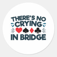 There's No Crying in Bridge Funny Card Game