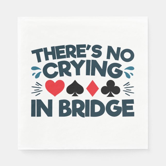 There's No Crying in Bridge Funny  Card Game  Napkin (Front)