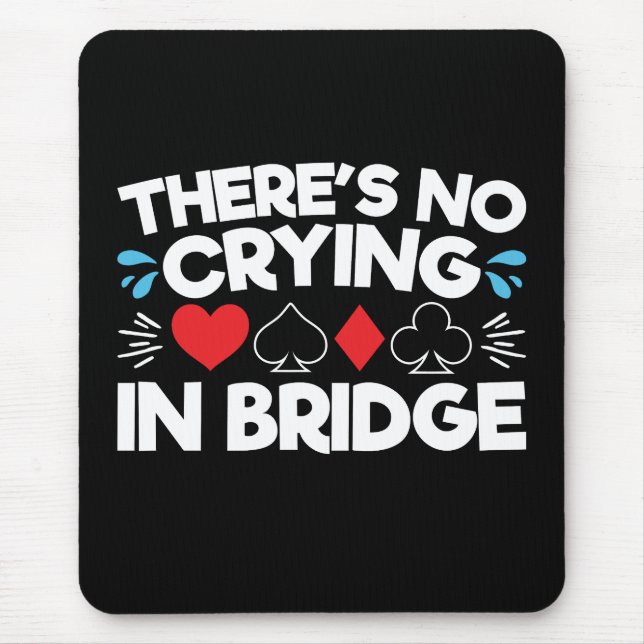 There's No Crying in Bridge Mouse Pad (Front)