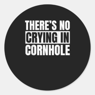 Theres No Crying In Cornhole Funny Cornhole Player Classic Round Sticker