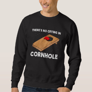There's No Crying In Cornhole Team Bean Bag   Corn Sweatshirt