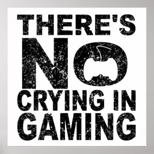 There's No Crying In Gaming Poster