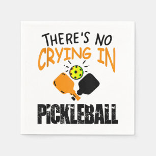 Theres No Crying in Pickleball funny gift  Napkin