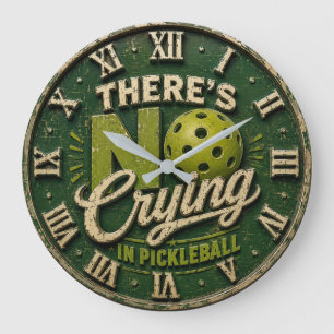 There's No Crying in Pickleball Large Clock