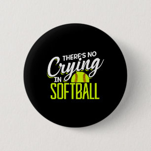 There's No Crying In Softll Coaches No Crying In S 6 Cm Round Badge