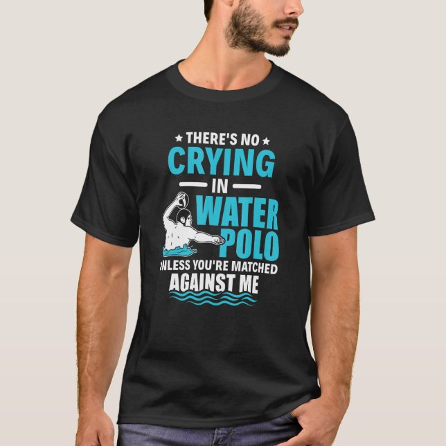 There's No Crying In Water Polo Funny Water Polo (Front)
