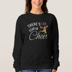 Theres No Fear In Cheer Cheerleader   Sweatshirt