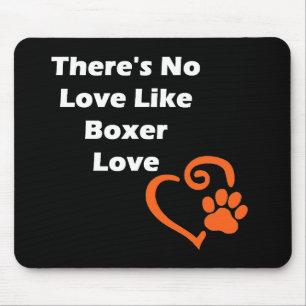 There's No Love Like Boxer Love Mouse Pad