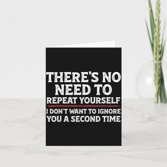 There's No Need To Repeat Yourself Funny Mom Dad J Card (Front)
