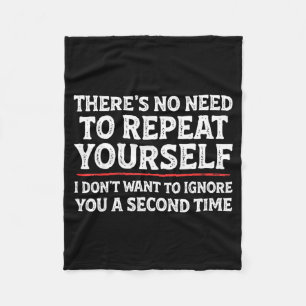 There's No Need To Repeat Yourself Funny Mom Dad J Fleece Blanket