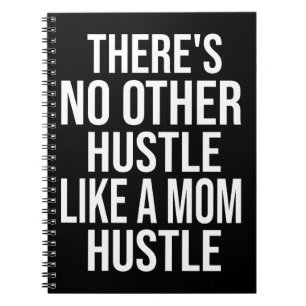 There's No Other Hustle Like A Mum Hustle Cool Mum Notebook
