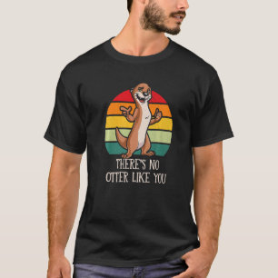 There's No Otter Like You Otter Lover Couples Sea T-Shirt