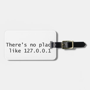 There's no place like 127.0.0.1 luggage tag