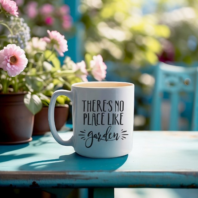 There's No Place Like Garden Coffee Mug (Creator Uploaded)