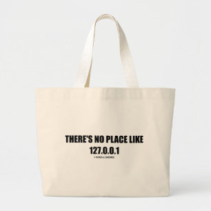 There's No Place Like (Home) 127.0.0.1 (Computer) Large Tote Bag