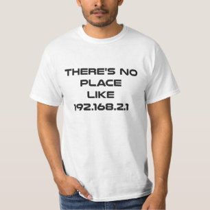 There's No Place Like Home IP Address T-Shirt