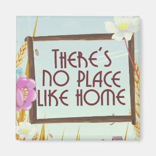 There's no place like home. magnet