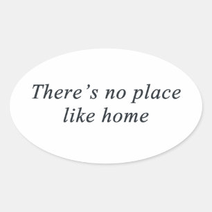 there's no place like home oval sticker