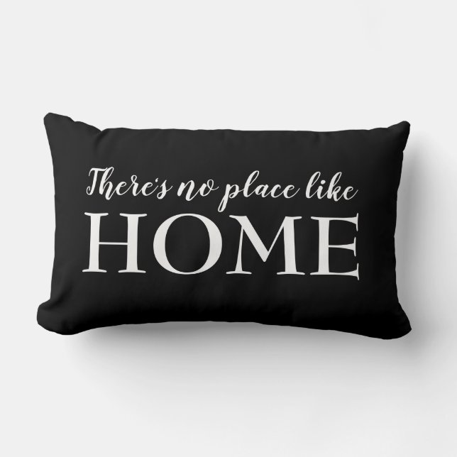 There's No Place Like Home Quote Black & White Lumbar Cushion (Front)