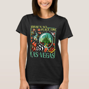 There's No Place Like Las Vegas T-Shirt