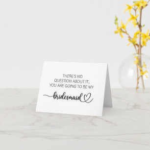 There's no questions it bridesmaid folded card