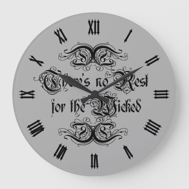 There's No Rest For The Wicked Large Clock (Front)