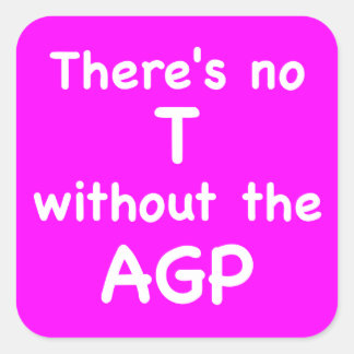 There's no T without the AGP Square Sticker