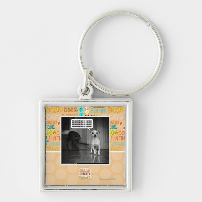 There's nothing to be scared of key ring (Front)