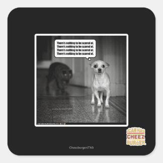 There's nothing to be scared of square sticker