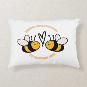 There's Nowhere eLse I'd Rather Bee Decorative Cushion
