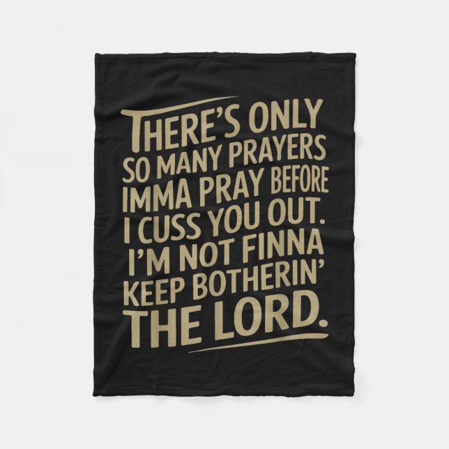There's only many prayers imma pray before cuss fleece blanket (Front)