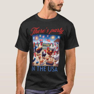 There's Party In The Usa 4th Of July Chicken T-Shirt