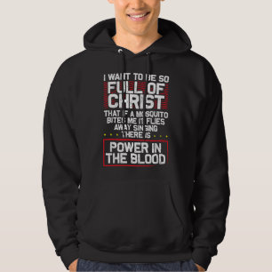 There's Power In Blood - Funny Religious Christian Hoodie