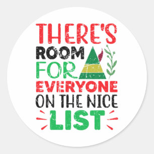 There's Room For Everyone On The Nice List Fun Chr Classic Round Sticker