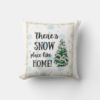 There's Snow Place Like Home Cushion