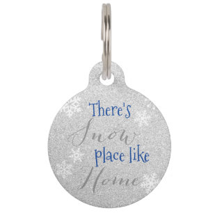 There's SNOW Place Like Home! Winter Snowflake Pet Tag