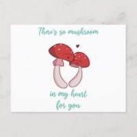There's So Mushroom In My Heart For You - Love