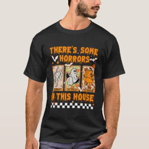 There'S Some Horrors In The House Halloween Ghost T-Shirt