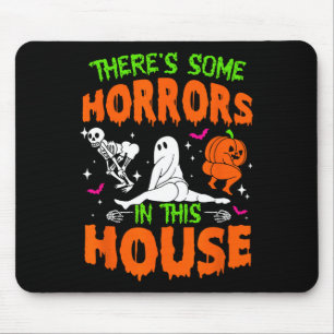 There's Some Horrors In This House Fun Halloween Mouse Pad