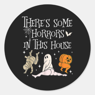 There's Some Horrors In This House Fun Saying  Classic Round Sticker